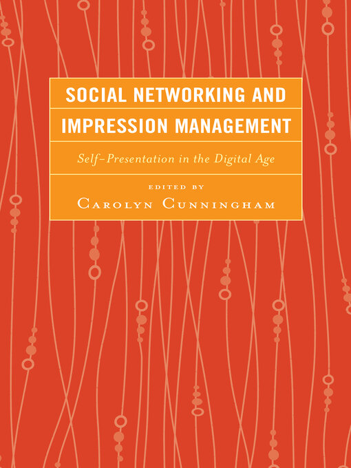 Title details for Social Networking and Impression Management by Carolyn M. Cunningham - Available